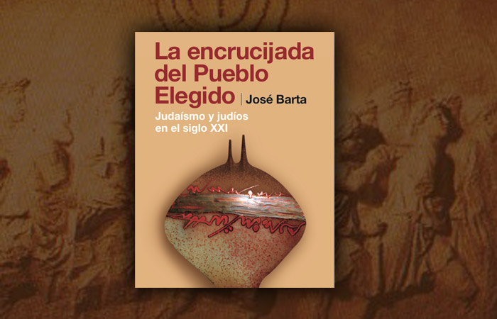 "La encrucijada del Pueblo Elegido", por José Barta.