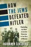 Todos los Productos : How the Jews Defeated Hitler: Exploding the Myth of Jewish Passivity in the Face of Nazism