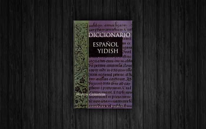 Diccionario: “Yiddish – Español”, de Marcos Grinstein