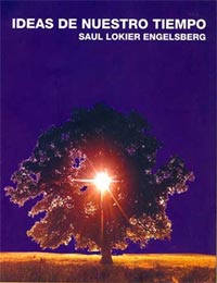 Libro: “Ideas de Nuestro Tiempo”, una recopilación en memoria de Saul Lokier Engelsberg