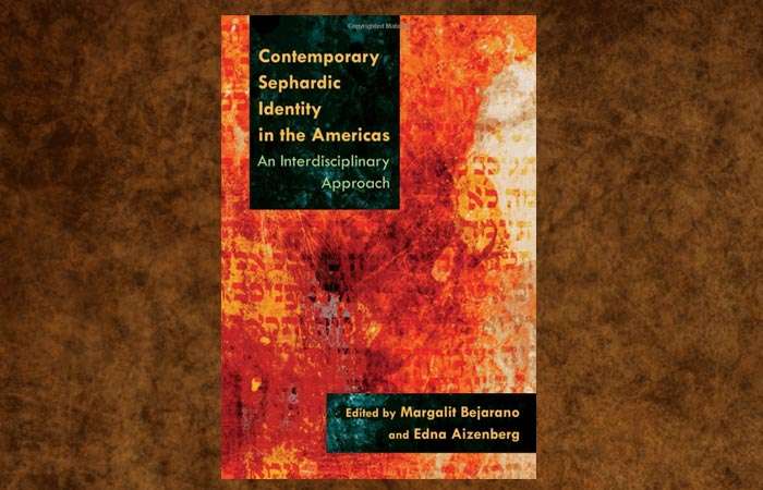 Libro: “Contemporary Sepharadic Identity in the Americas”, de Margalit Bejarano y Edna Aisenberg