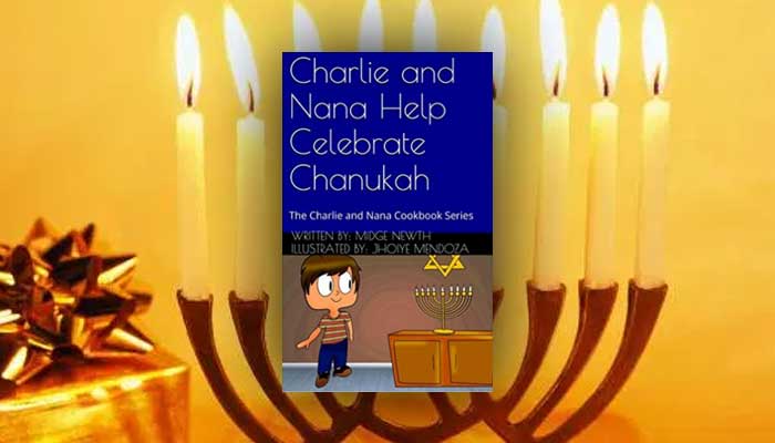 Charlie and Nana Help Celebrate Chanukah: The Charlie and Nana Cookbook Series