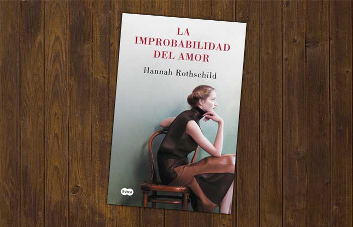 La improbabilidad del amor, de Hannah Rothschild