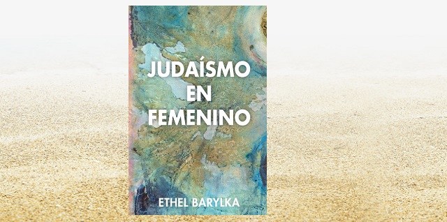Libro “Judaísmo en Femenino”, de Ethel Barylka