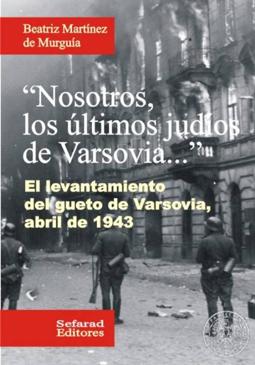 Nosotros, los últimos judíos de Varsovia..." | libros-de-sefarad