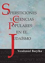 Supersticiones y Creencias Populares en el Judaísmo eBook: Barylka ...