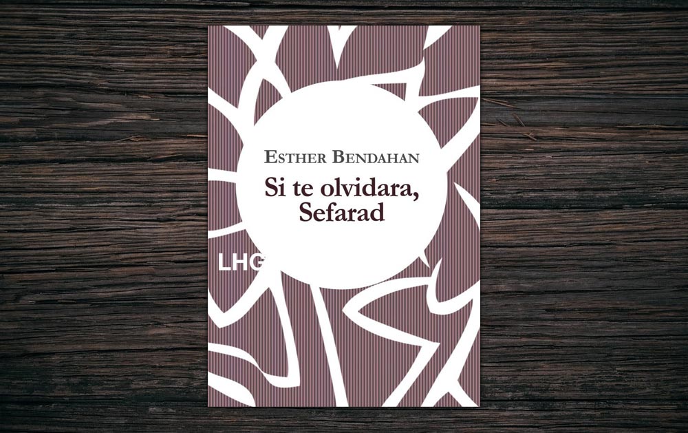 Libro: “Si te olvidara, Sefarad”, de Esther Bendaham Cohen