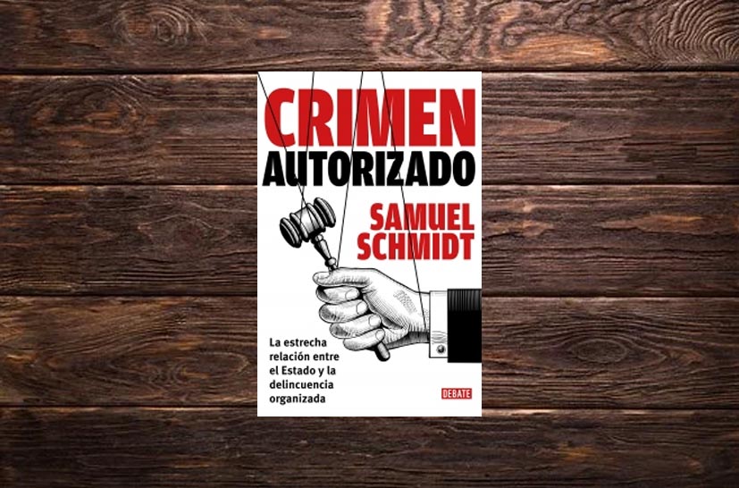 Libro: “Crimen autorizado”, de Samuel Schmidt