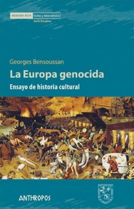 "La Europa genocida", de Georges Bensoussan (Anthropos, $3.600).