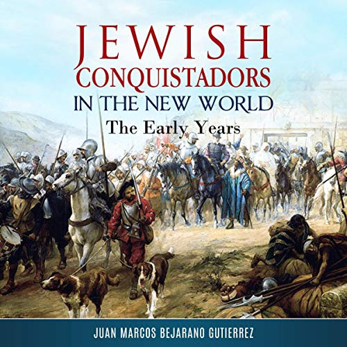 Libro: “Jewish Conquistadors in the New World” por Juan Marcos Bejarano Gutiérrez