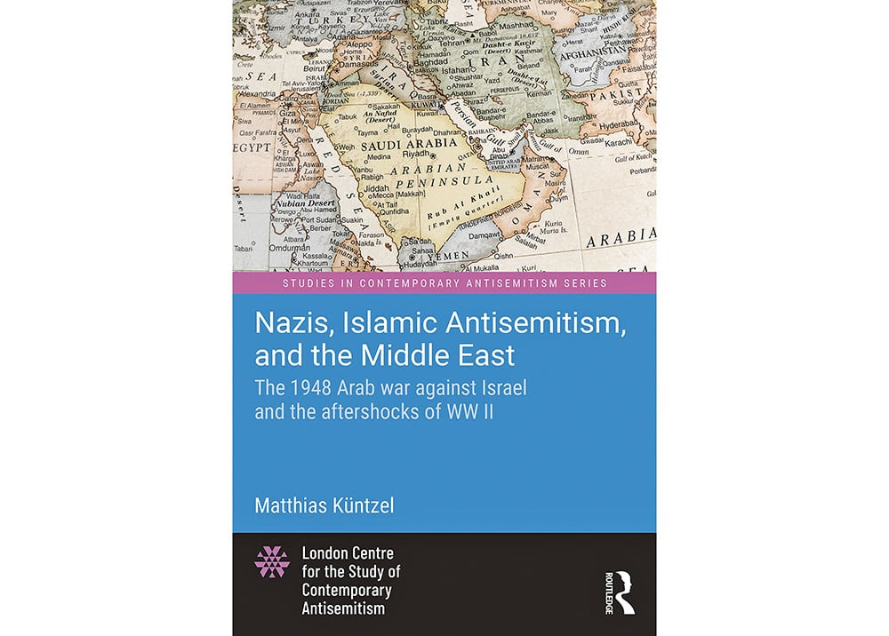 Reseña: “Nazis, antisemitismo islámico y el Medio Oriente: la guerra árabe de 1948 contra Israel y las secuelas de la Segunda Guerra Mundial” por Matthias Küntzel. Routledge. 2023. ISBN-13: 9781032437767.