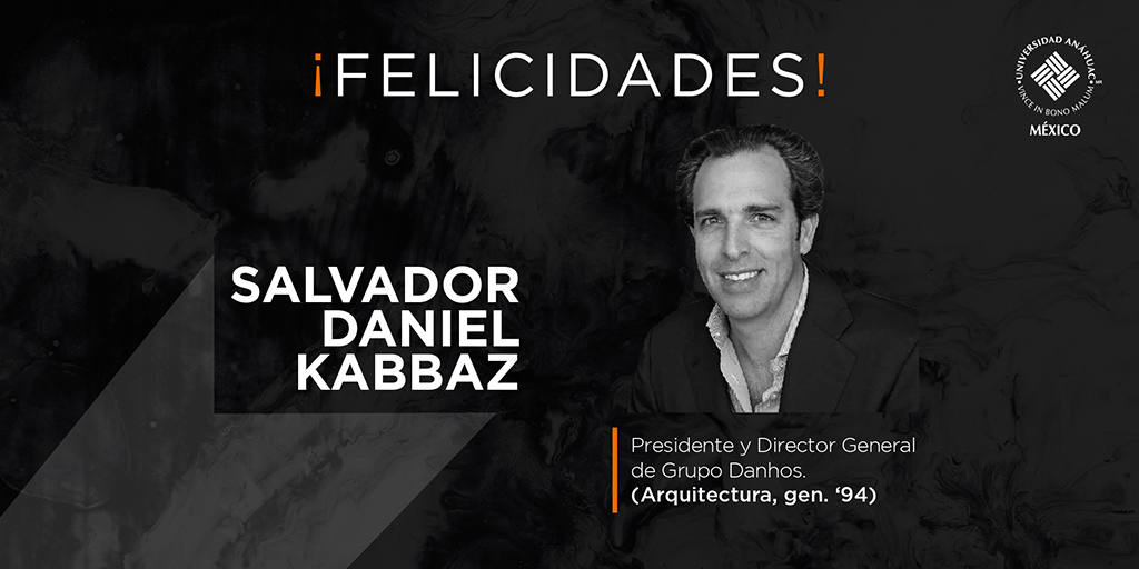 Anáhuac Campus Norte on X: "#SomosAnáhuac Nuestro egresado, Salvador Daniel Kabbaz, Presidente y Directo General de @FibraDanhos, ha sido seleccionado como uno de #Los300Líderes más influyentes de México de @LideresMexicano ¡Muchas felicidades!