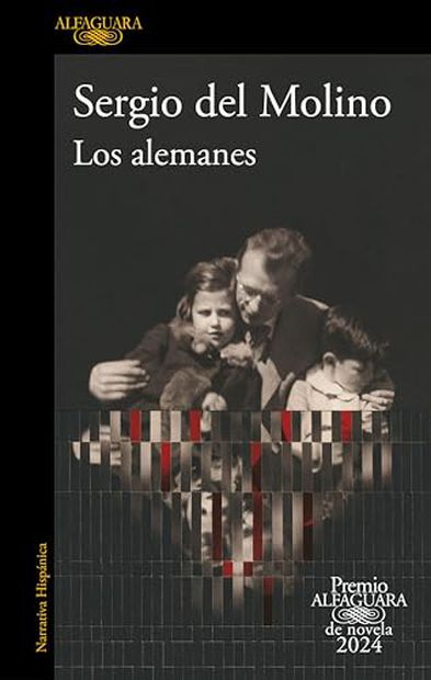 "Los alemanes", Sergio del Molino. Alfaguara, España, 2024, 336 pp.